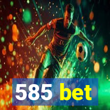 585 bet